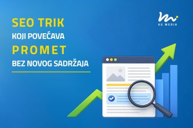 KG Media vizual za blog o SEO triku koji povećava organski promet optimizacijom postojećeg sadržaja